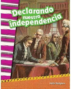 Declarando Nuestara Independencia / Declaration of Independence