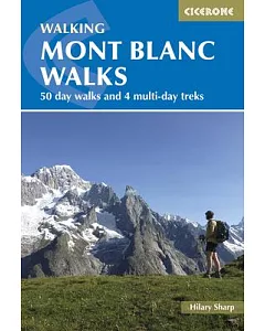 Cicerone Walking Mont Blanc Walks: 50 Day Walks and 4 Multi-day Treks