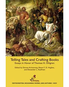 Telling Tales and Crafting Books: Essays in Honor of Thomas H. Ohlgren