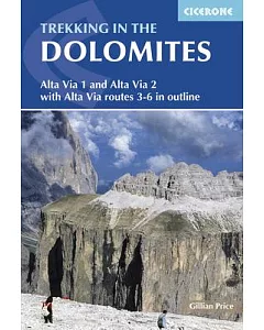 Cicerone Trekking in the Dolomites: Alta Via 1 and Alta Via 2 With Alta Via Routes 3-6 in Outline