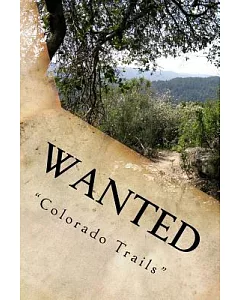 Wanted Colorado Trails