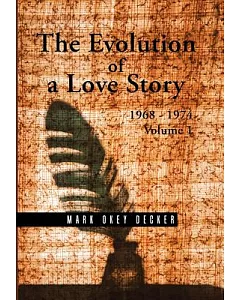 The Evolution of a Love Story, 1968 - 1974