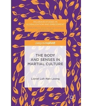 The Body and Senses in Martial Culture