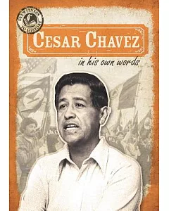 Cesar Chavez in His Own Words