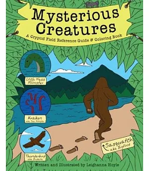 Mysterious Creatures: A Cryptid Coloring Book and Field Reference Guide