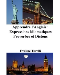 Apprendre L’anglais: Expressions Idiomatiques - Proverbes Et Dictons