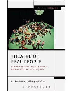 Theatre of Real People: Diverse Encounters at Berlin’s Hebbel am Ufer and Beyond