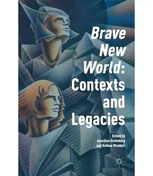 Brave New World: Contexts and Legacies