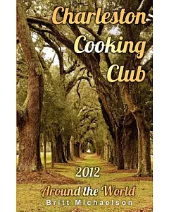 Charleston Cooking Club 2012: Around the World