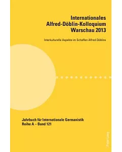 Internationales Alfred-Doeblin-Kolloquium Warschau 2013: Interkulturelle Aspekte im Schaffen Alfred Doeblins
