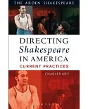 Directing Shakespeare in America: Current Practices