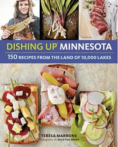 Dishing Up Minnesota: 150 Recipes from the Land of 10,000 Lakes