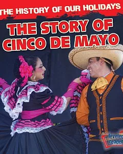 The Story of Cinco De Mayo