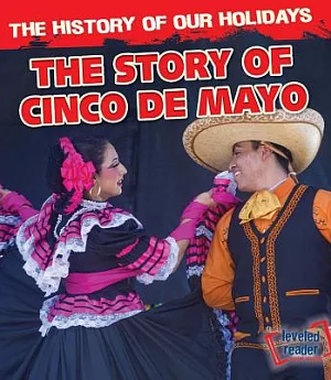 The Story of Cinco De Mayo