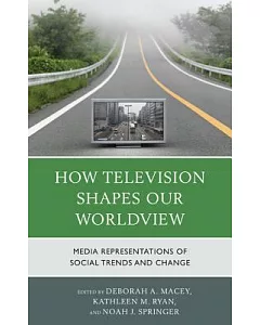 How Television Shapes Our Worldview: Media Representations of Social Trends and Change