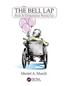 The Bell Lap: StorIes for CompassIonate NursIng Care