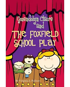 Gwendolyn Claire and the Foxfield School Play