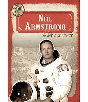 Neil Armstrong in His Own Words