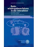 Redewiedergabeverfahren in Der Interaktion: Individuelle Variation Bei Der Verwendung Einer Kommunikativen Ressource