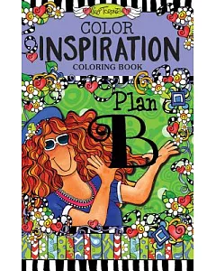 Color Inspiration Coloring Book: Life Is All About How You Handle Plan B