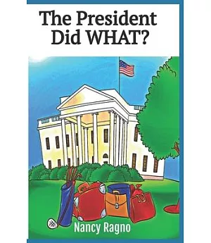 The President Did What?: Presidential Trivia Quiz