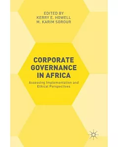 Corporate Governance in Africa: Assessing Implementation and Ethical Perspectives