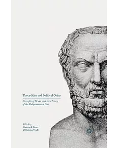 Thucydides and Political Order: Concepts of Order and the History of the Peloponnesian War