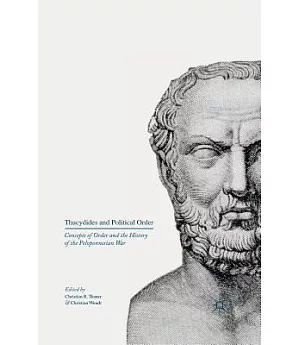 Thucydides and Political Order: Concepts of Order and the History of the Peloponnesian War