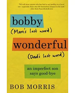 Bobby Wonderful: An Imperfect Son Says Good-bye
