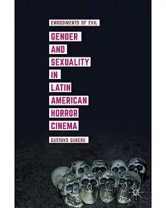 Gender and Sexuality in Latin American Horror Cinema: Embodiments of Evil