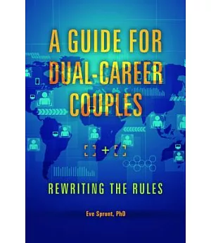 A Guide for Dual-Career Couples: Rewriting the Rules