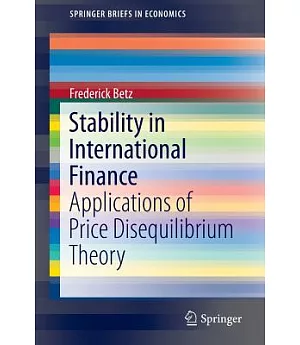Stability in International Finance: Applications of Price Disequilibrium Theory