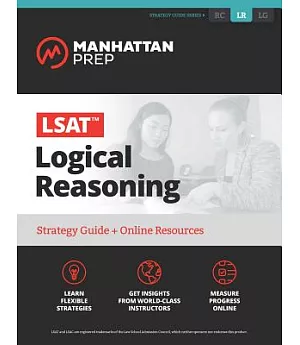 Manhattan Prep Lsat Logical Reasoning: Strategy Guide + Online Resources