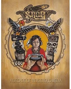 SNAG Anthology: A Decade of Indigenous Media