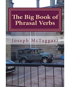 The Big Book of Phrasal Verbs: Complete Phrasal Verbs List