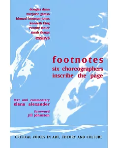 Footnotes: Six Choreographers Inscribe the Page
