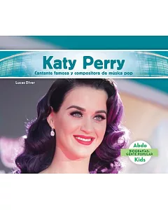 Katy Perry: Cantante Famosa Y Compositora De Musica Pop /Famous Pop Singer & Songwriter
