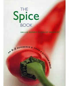 The Spice Book: An A-Z Reference and Cook’s Kitchen Bible