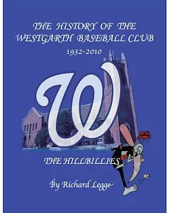 The History of the Westgarth Baseball Club 1932-2010: The Hillbillies