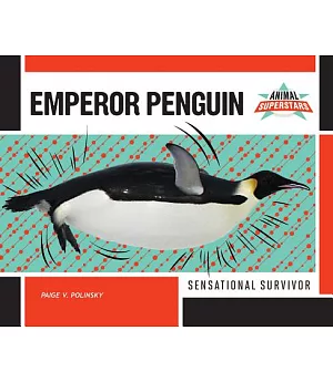 Emperor Penguin: Sensational Survivor