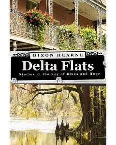Delta Flats: Stories in the Key of Blues and Hope