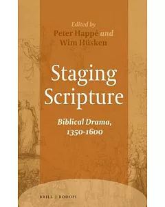 Staging Scripture: Biblical Drama 1350-1600