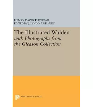 The Illustrated Walden With Photographs from the Gleason Collection