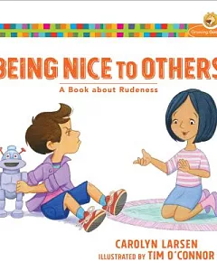 Being Nice to Others: A Book About Rudeness