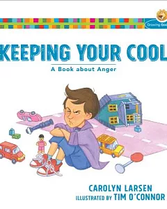 Keeping Your Cool: A Book About Anger