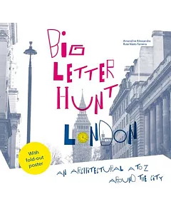 The Big Letter Hunt London: An Architectural A To Z Around The City