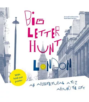 The Big Letter Hunt London: An Architectural A To Z Around The City