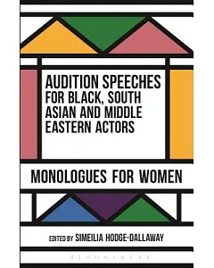 Audition Speeches for Black, South Asian and Middle Eastern Actors: Monologues for Women