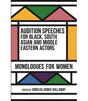 Audition Speeches for Black, South Asian and Middle Eastern Actors: Monologues for Women