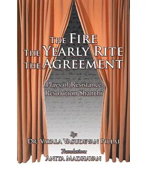 The Fire the Yearly Rite the Agreement: Plays of Resistance Resolution Shanthi